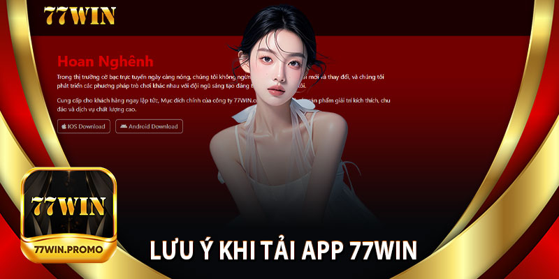 Lưu Ý Khi Tải App 77Win