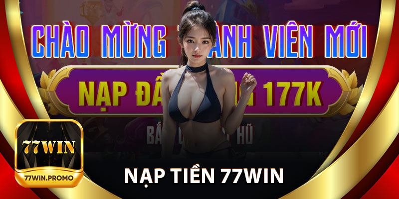 Nạp Tiền 77Win